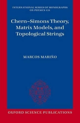 Chern-Simons Theory, Matrix Models, and Topological Strings