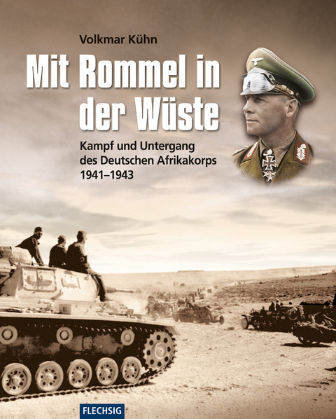 Mit Rommel in der W&uuml;ste - Volkmar K&uuml;hn