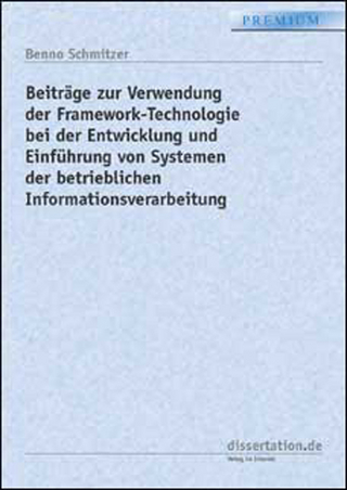Beiträge zur Verwendung der Framework-Technologie bei der Entwicklung und Einführung von Systemen der betrieblichen Informationsverarbeitung