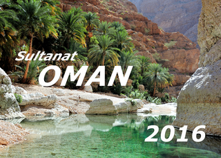 Sultanat Oman Kalender 2016 (DIN A3)