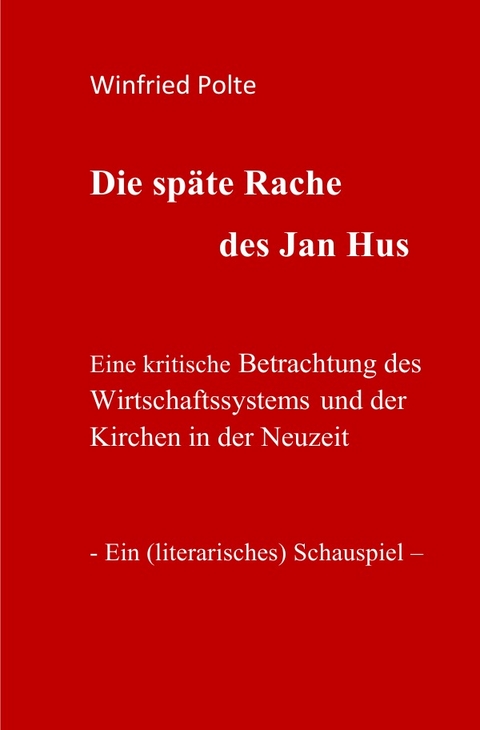 Die sp&auml;te Rache des Jan Hus - Winfried Polte