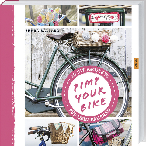 Pimp Your Bike! - Sahra Ballard