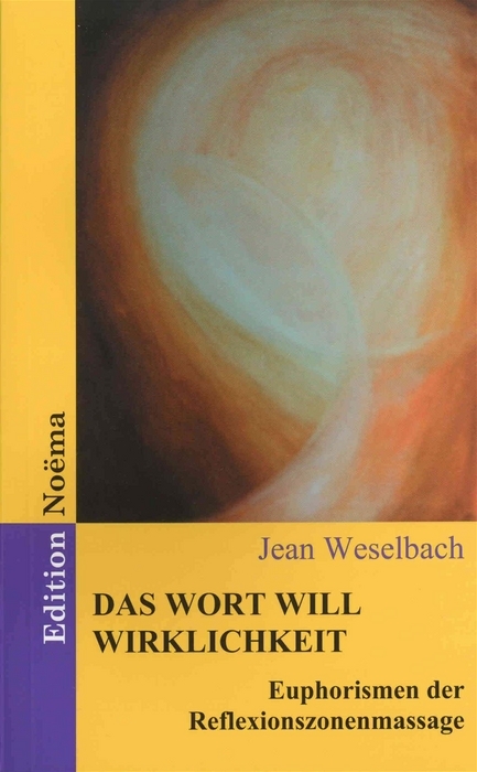 Das Wort will Wirklichkeit - Jean Weselbach