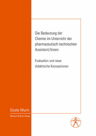 Die Bedeutung der Chemie im Unterricht der pharmazeutisch-technischen Assistent/Innen
