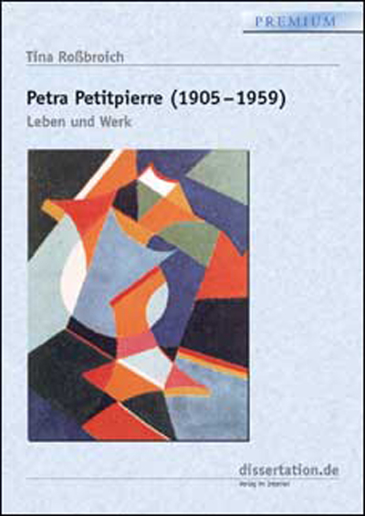 Petra Petitpierre (1905-1959) - Tina Ro&szlig;broich