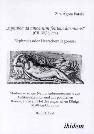 Nympha ad amoenum fontem dormiens (CIL VI/ 5, 3*e) - Ekphrasis oder Herrscherallegorese?