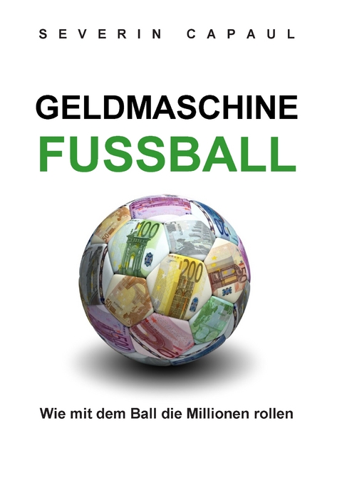 Geldmaschine Fussball - Severin Capaul