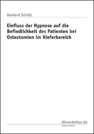 Einfluss der Hypnose auf die Befindlichkeit des Patienten bei Osteotomien im Kieferbereich