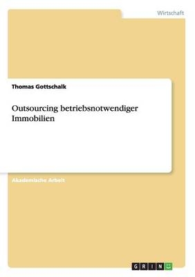 Outsourcing betriebsnotwendiger Immobilien - Thomas Gottschalk