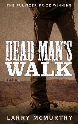 Dead Man's Walk - Larry McMurtry