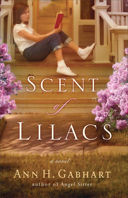Scent of Lilacs (The Heart of Hollyhill Book #1) -  Ann H. Gabhart