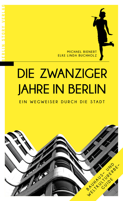 Die Zwanziger Jahre in Berlin - Michael Bienert, Elke L Buchholz