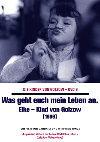 Die Kinder von Golzow / Was geht euch mein Leben an. Elke - Kind von Golzow