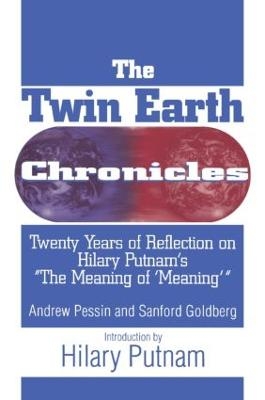 The Twin Earth Chronicles - Andrew Pessin, Sanford Goldberg