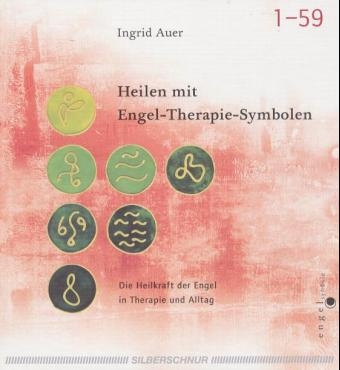 Heilen mit Engel-Therapie-Symbolen - Ingrid Auer