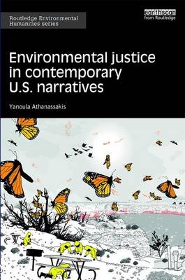 Environmental Justice in Contemporary US Narratives -  Yanoula Athanassakis