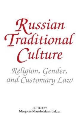 Russian Traditional Culture - Marjorie Mandelstam Balzer, Ronald Radzai