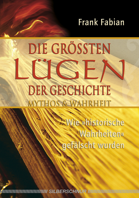 Die gr&ouml;ssten L&uuml;gen der Geschichte - Frank Fabian