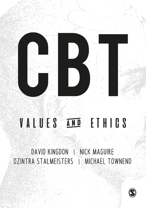CBT Values and Ethics - David Kingdon, Nick Maguire, Dzintra Stalmeisters, Michael Townend