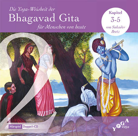 Die Yoga-Weisheit der Bhagavad Gita f&uuml;r Menschen von heute (Audio) / Die Yoga-Weisheit der Bhagavad Gita f&uuml;r Menschen von heute