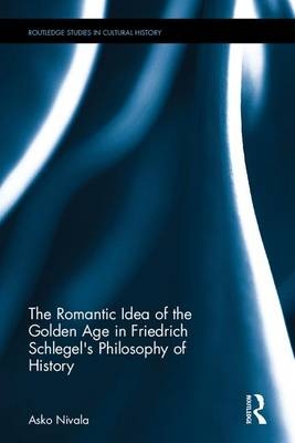 Romantic Idea of the Golden Age in Friedrich Schlegel's Philosophy of History
