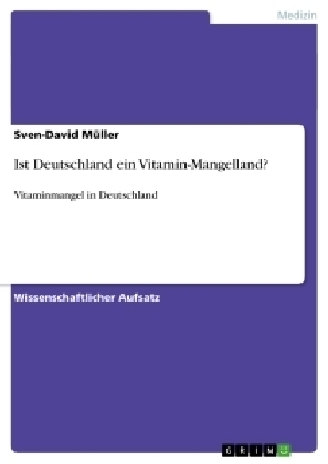 Ist Deutschland ein Vitamin-Mangelland? - Sven-David M&Atilde;&frac14;ller