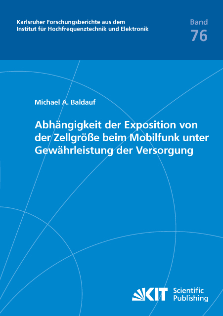 Abhängigkeit der Exposition von der Zellgröße beim Mobilfunk unter Gewährleistung der Versorgung - Michael Baldauf