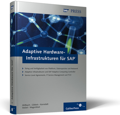 Adaptive Hardware-Infrastrukturen f&uuml;r SAP - Michael Mi&szlig;bach, Peter Gibbels, J&uuml;rgen Karnst&auml;dt, Josef Stelzel, Thomas Wagenblast