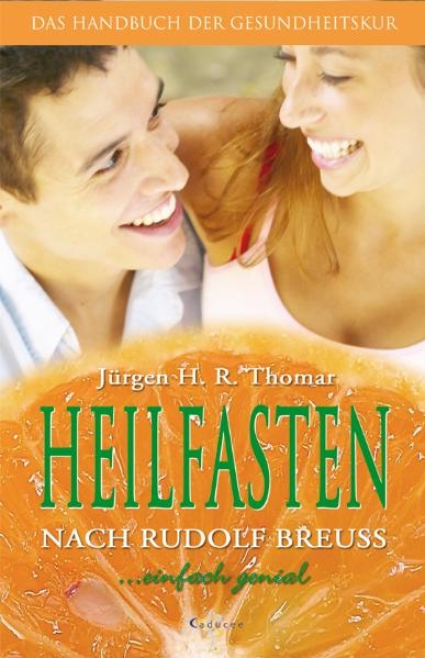 Heilfasten nach Rudolf Breuss - J&uuml;rgen H Thomar