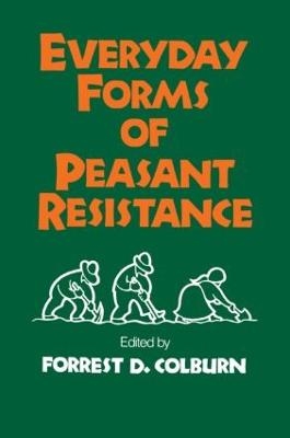 Everyday Forms of Peasant Resistance - Forrest D. Colburn