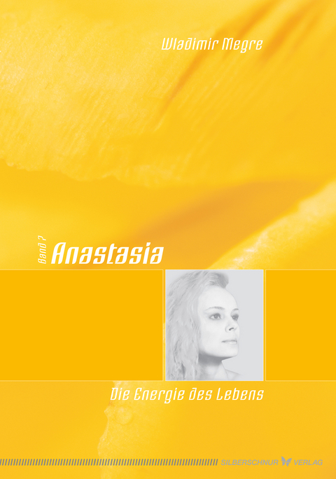 Anastasia - Die Energie des Lebens - Wladimir Megre
