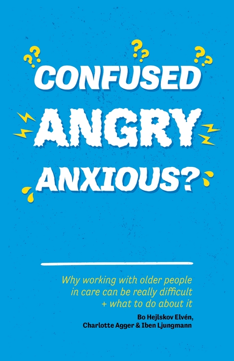 Confused, Angry, Anxious? - Bo Hejlskov Elv&eacute;n, Charlotte Agger, Iben Ljungmann