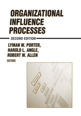 Organizational Influence Processes - Robert W. Allen, Lyman W. Porter, H.L. Angle