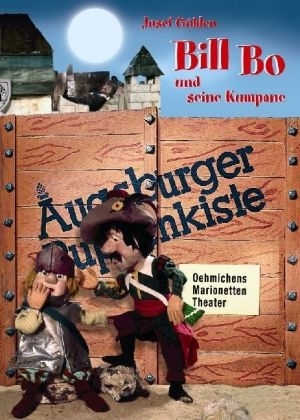 Augsburger Puppenkiste: Bill Bo und seine Kumpane