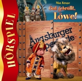 Augsburger Puppenkiste: Gut gebr&uuml;llt L&ouml;we - Max Kruse