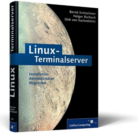 Linux-Terminalserver - Bernd Kretschmer, Dirk von Suchodoletz, Holger Burbach