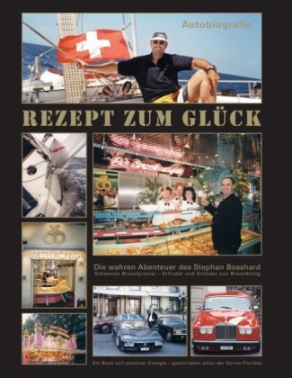 Rezept zum Gl&uuml;ck - Stephan Bosshard