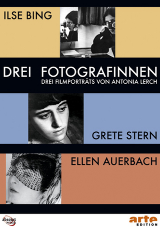 Drei Fotografinnen: Ilse Bing, Grete Stern, Ellen Auerbach