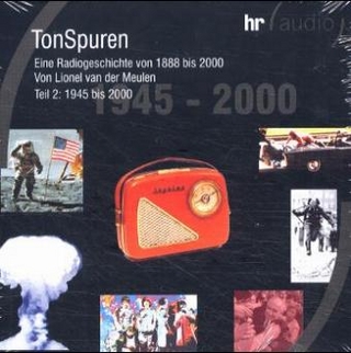 TonSpuren - Eine Radiogeschichte von 1888 bis 2000