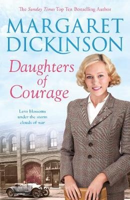 Daughters of Courage -  Margaret Dickinson
