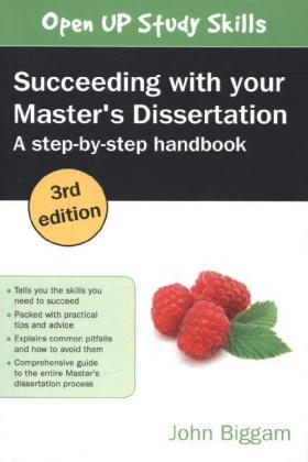 Succeeding with your Master's Dissertation: A Step-by-Step Handbook - John Biggam