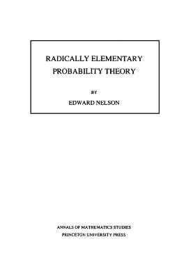 Radically Elementary Probability Theory - Edward Nelson