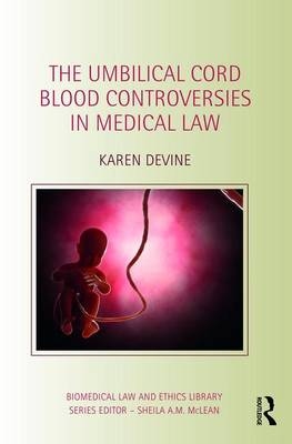 Umbilical Cord Blood Controversies in Medical Law -  Karen Devine