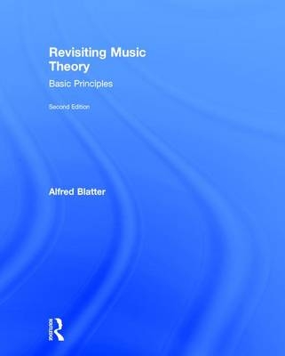 Revisiting Music Theory -  Alfred Blatter