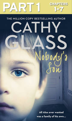 Nobody's Son: Part 1 of 3 -  Cathy Glass