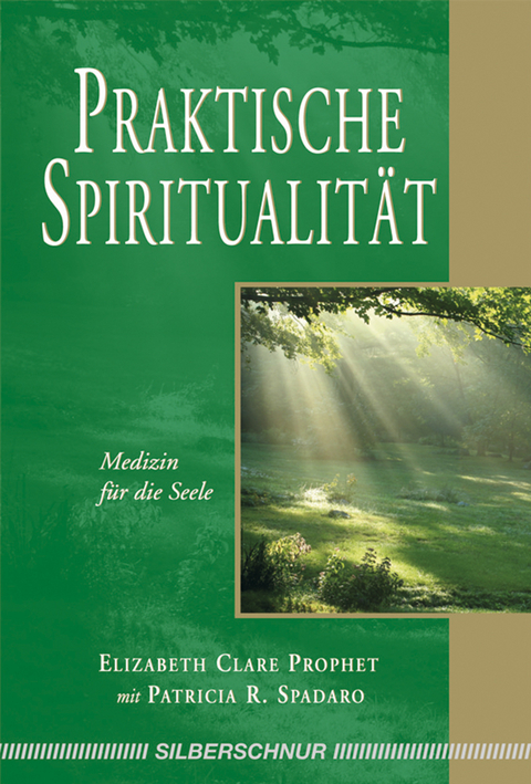 Praktische Spiritualit&auml;t - Elizabeth Clare Prophet