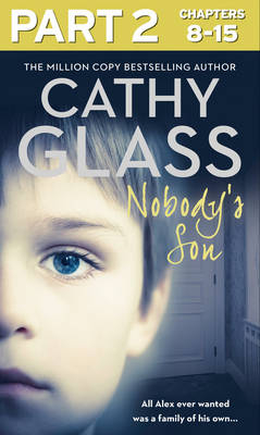 Nobody's Son: Part 2 of 3 -  Cathy Glass