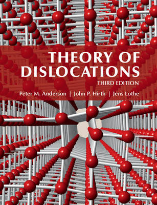 Theory of Dislocations -  Peter M. Anderson,  John P. Hirth,  Jens Lothe