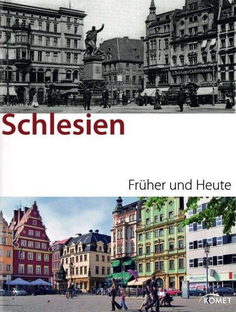 Schlesien fr&uuml;her und heute