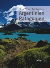 Argentinien und Patagonien - Nicole Tr&ouml;tzer, Ralf Gantzhorn